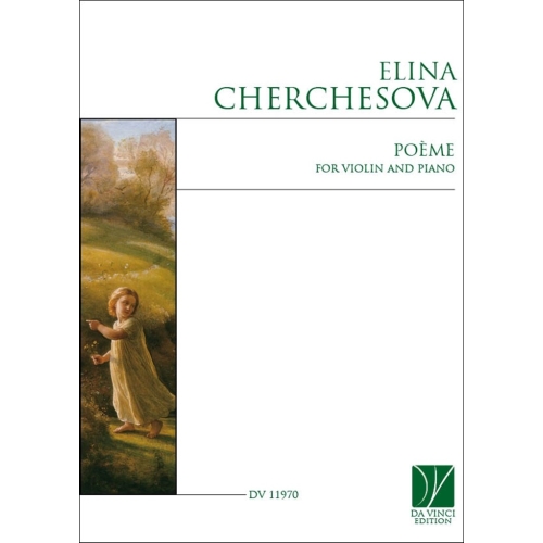 Cherchesova, Elina - Poème, for Violin and Piano