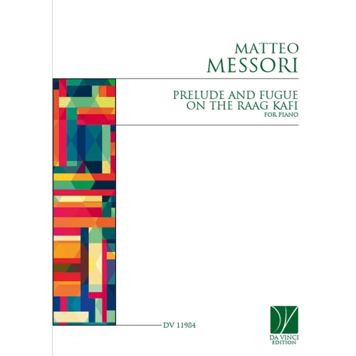 Messori, Matteo - Prelude and Fugue on the Raag Kafi, for Piano