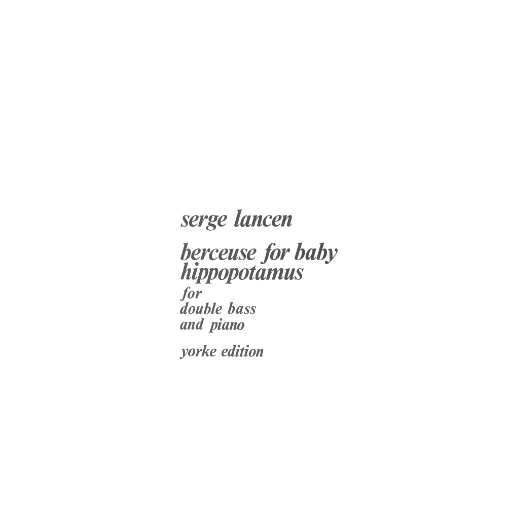 Lancen, Serge - Berceuse for Baby Hippopotamus. DB & Pf