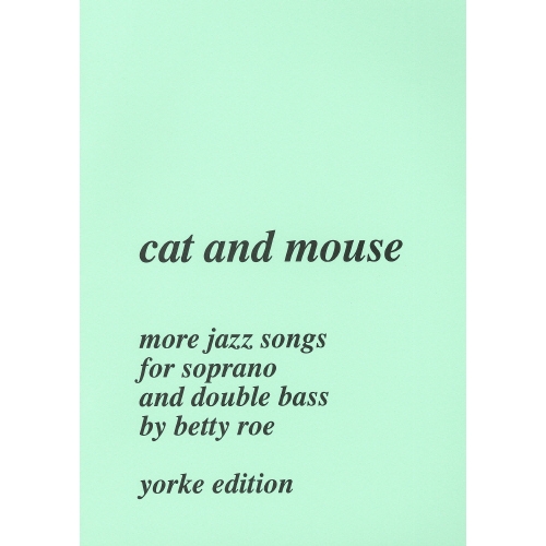 Roe, Betty - Cat and Mouse. Jazz Songs for Sopr & Double Bass