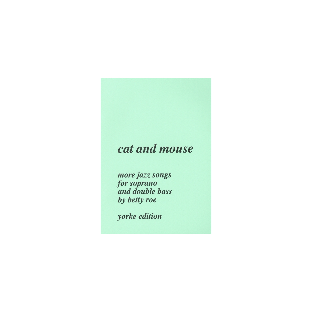 Roe, Betty - Cat and Mouse. Jazz Songs for Sopr & Double Bass