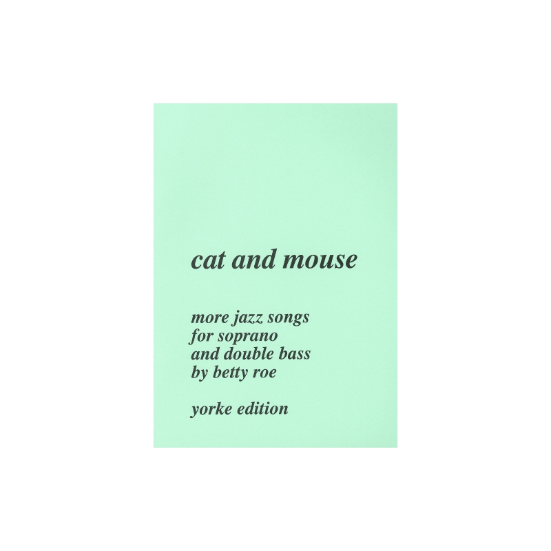 Roe, Betty - Cat and Mouse. Jazz Songs for Sopr & Double Bass