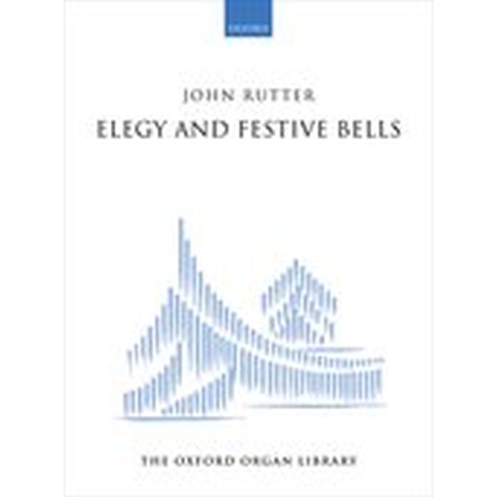 Rutter, John – Elegy and Festive Bells