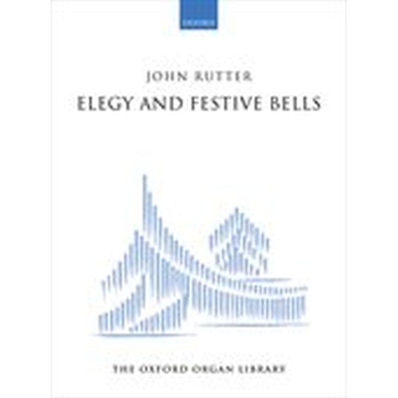 Rutter, John – Elegy and Festive Bells