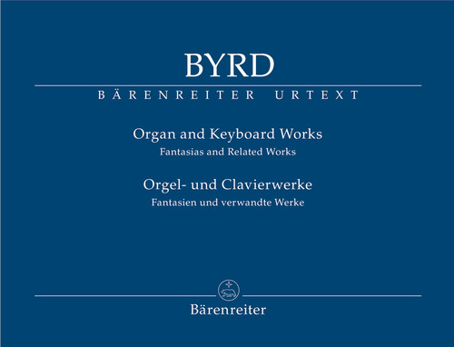 Byrd, William - Organ and Keyboard Works. Fantasias and Selected Works (Urtext).