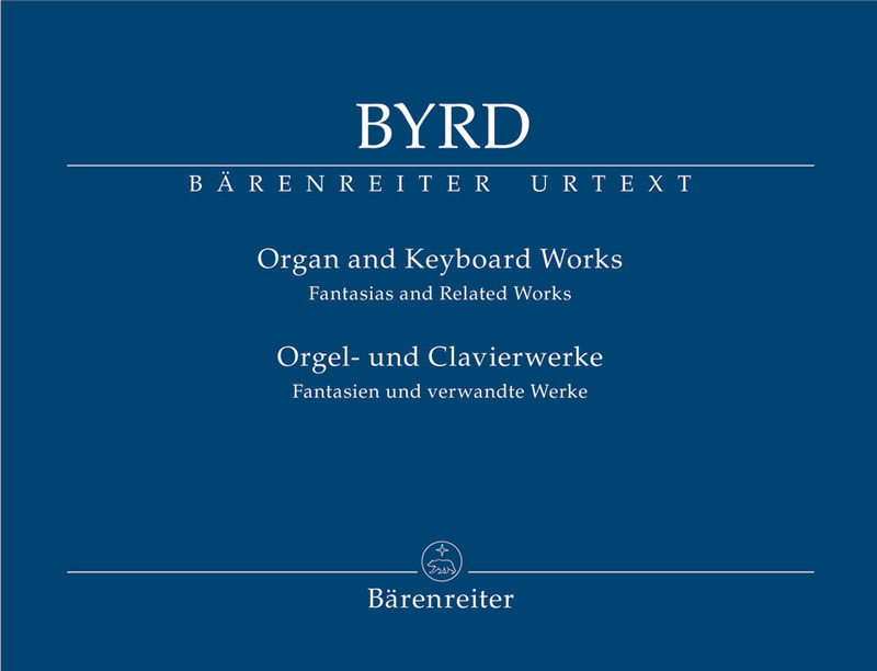 Byrd, William - Organ and Keyboard Works. Fantasias and Selected Works (Urtext).