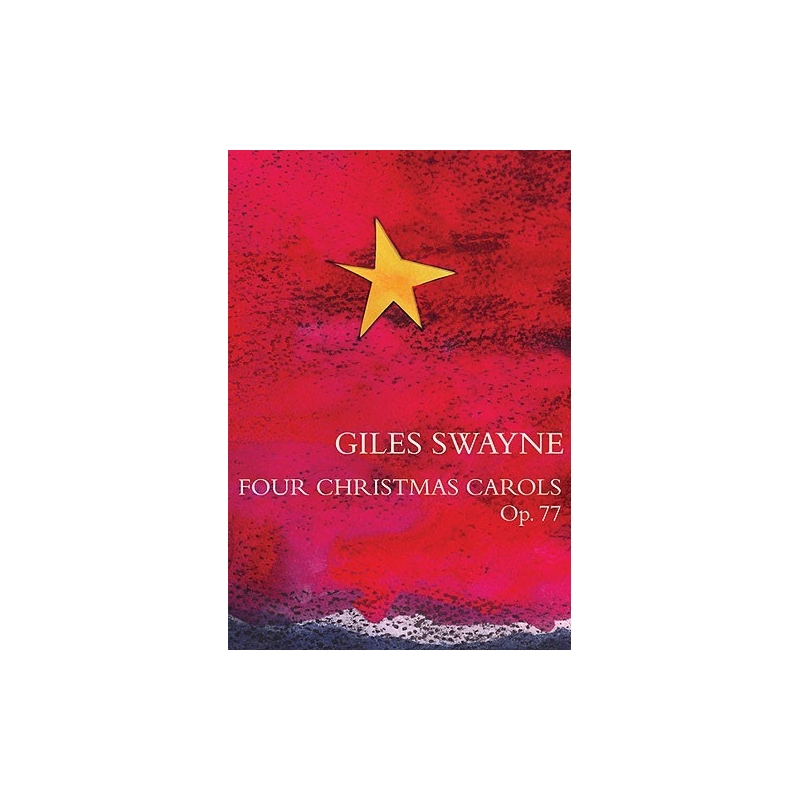 Swayne, Giles - Four Christmas Carols Op.77