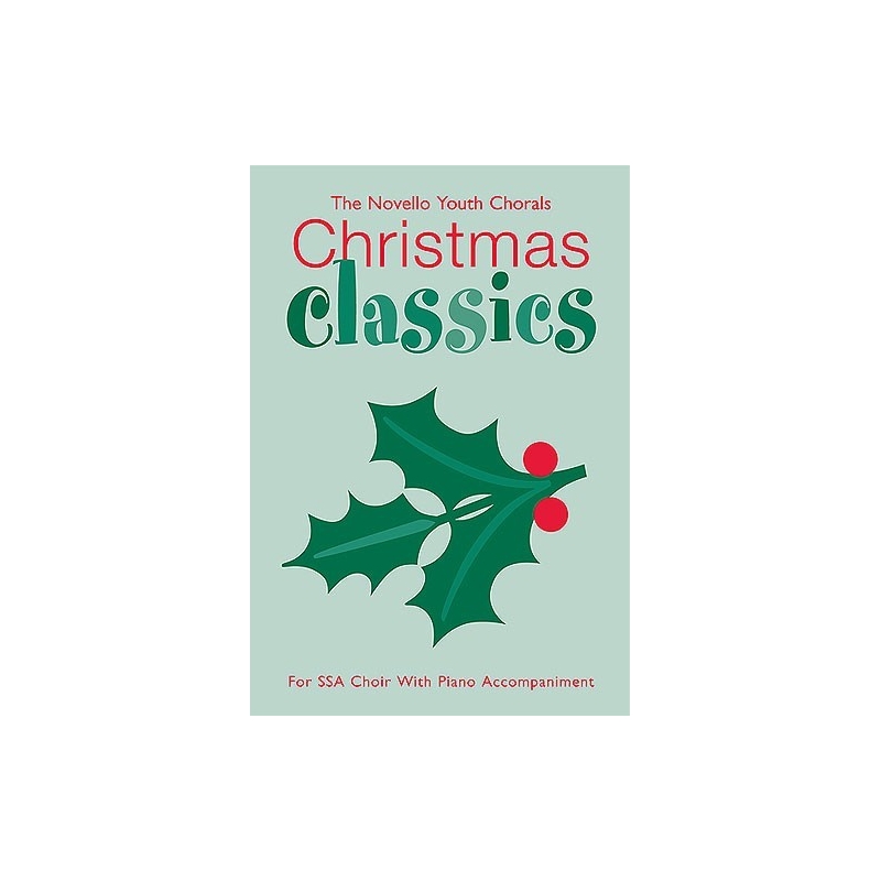 The Novello Youth Chorals: Christmas Classics (SSA)