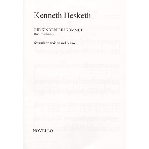 Kenneth Hesketh: Ihr Kinderlein Kommet Unison Voices