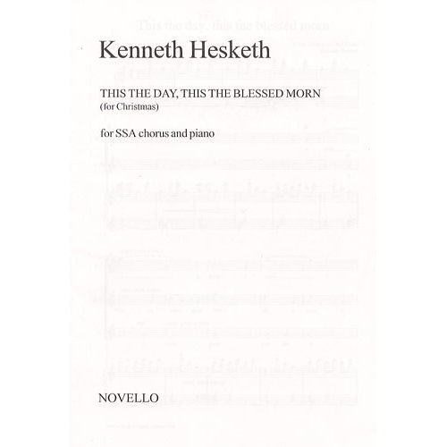 Kenneth Hesketh: This The Day, This The Blessed Morn