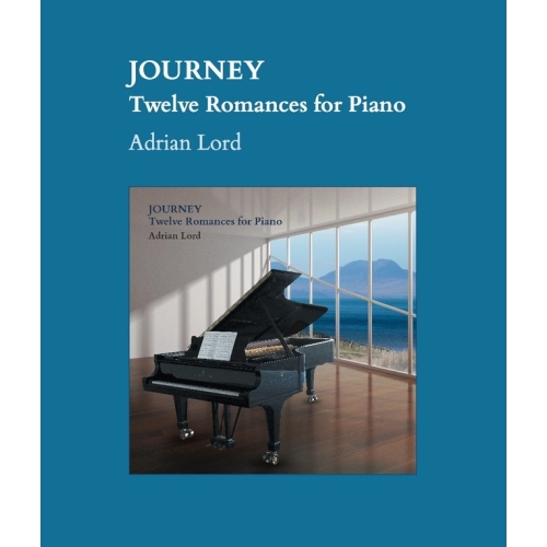 Lord, Adrian - Journey: Twelve Romances for Piano (Piano Solo)