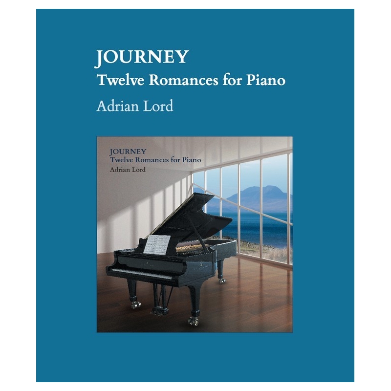 Lord, Adrian - Journey: Twelve Romances for Piano (Piano Solo)