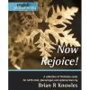 Knowles, Brian R - Now Rejoice!