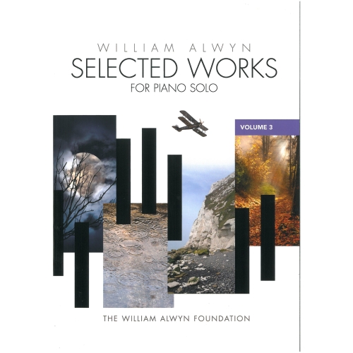 Alwyn, William - Selected Piano Works Volume 3