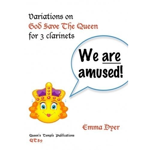 We Are Amused! - Variations on God Save The Queen - Emma Dyer