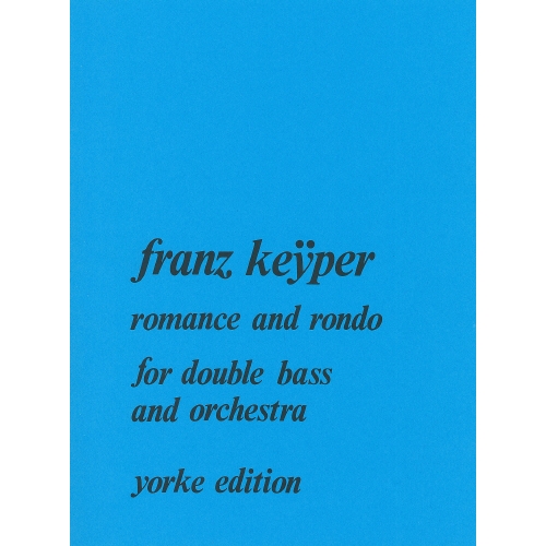 Keyper, Franz - Romance and Rondo for Double Bass & Orchestra