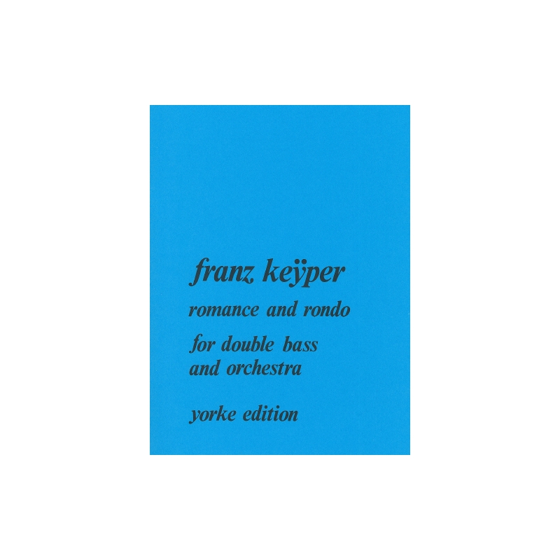 Keyper, Franz - Romance and Rondo for Double Bass & Orchestra