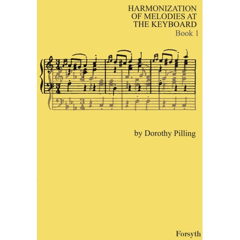 Harmonization of Melodies at the Keyboard Book 1 - Pilling, Dorothy