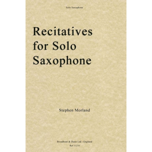 Morland, Stephen - Recitatives for Solo Saxophone