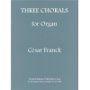 Franck, Cesar - Three Chorals for Organ