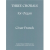 Franck, Cesar - Three Chorals for Organ