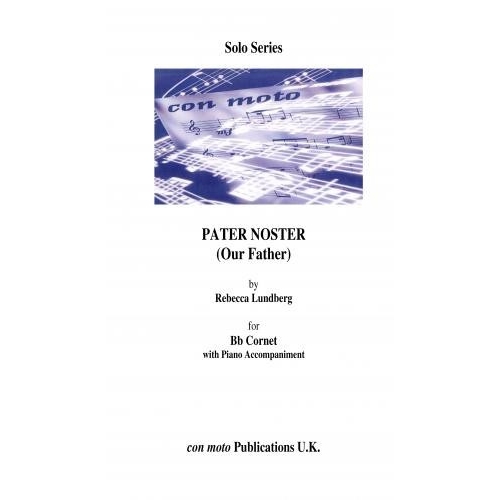 Lundberg, Rebecca - Pater Noster (Our Father), Bb Cornet with Piano Accompaniment