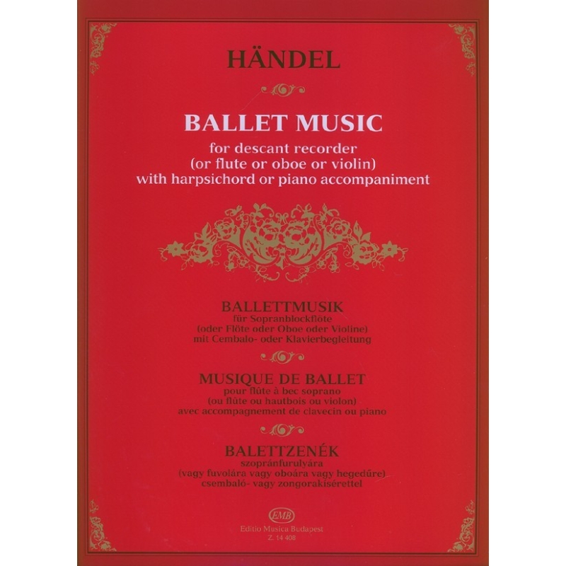 Händel, Georg Friedrich - Ballet Music For Descant Recorder (or Flute Or Oboe Or Violin) With Harpsichord Or Piano Accompaniment