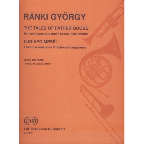 Ránki György - The Tales Of Father Goose - for trombone solo and brass ensemble