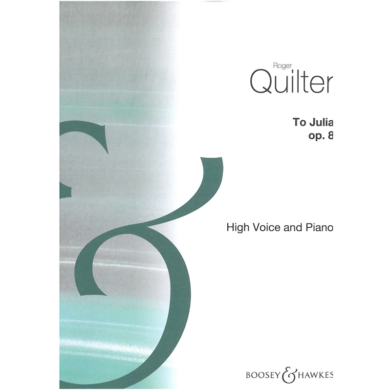 Quilter, Roger - To Julia op. 8
