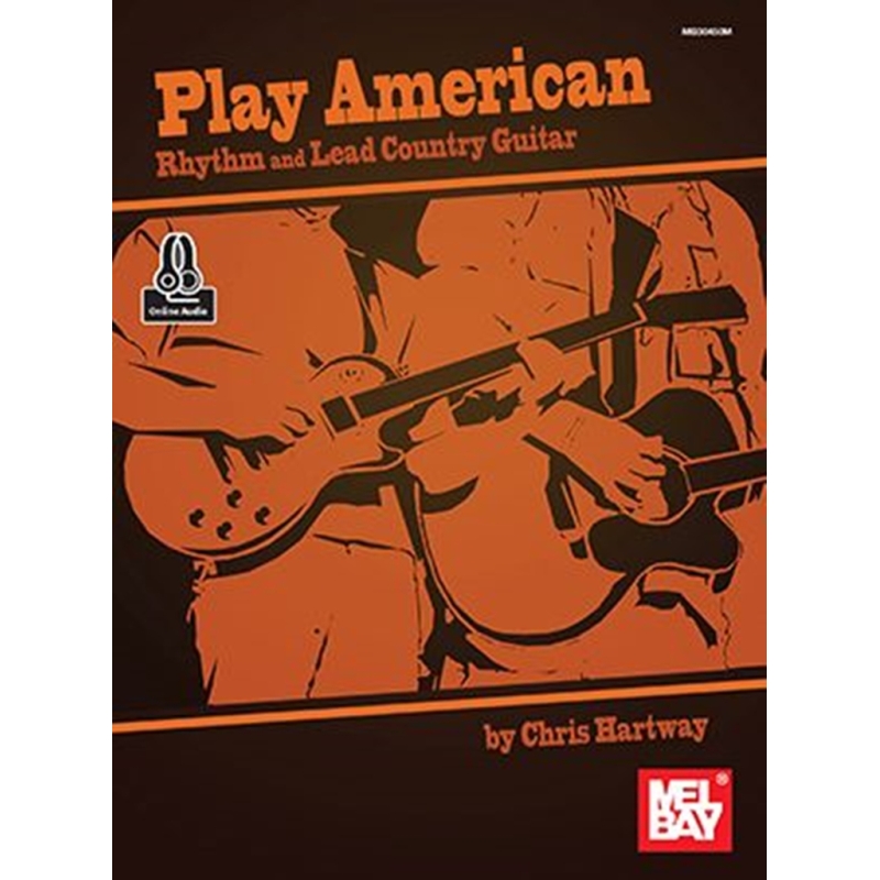 Hartway, Christopher - Play American: Rhythm and Lead Country Guitar