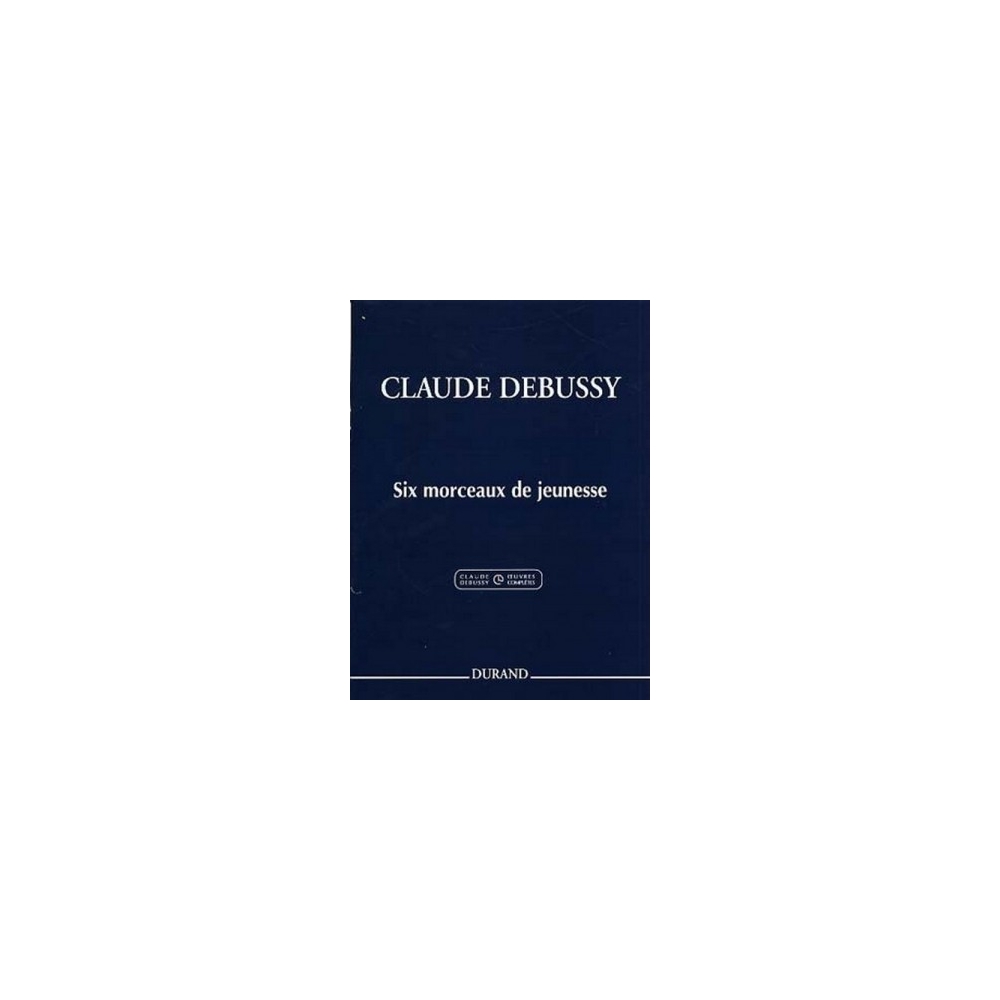 Debussy, Claude - Six Morceaux De Jeunesse Pour Piano