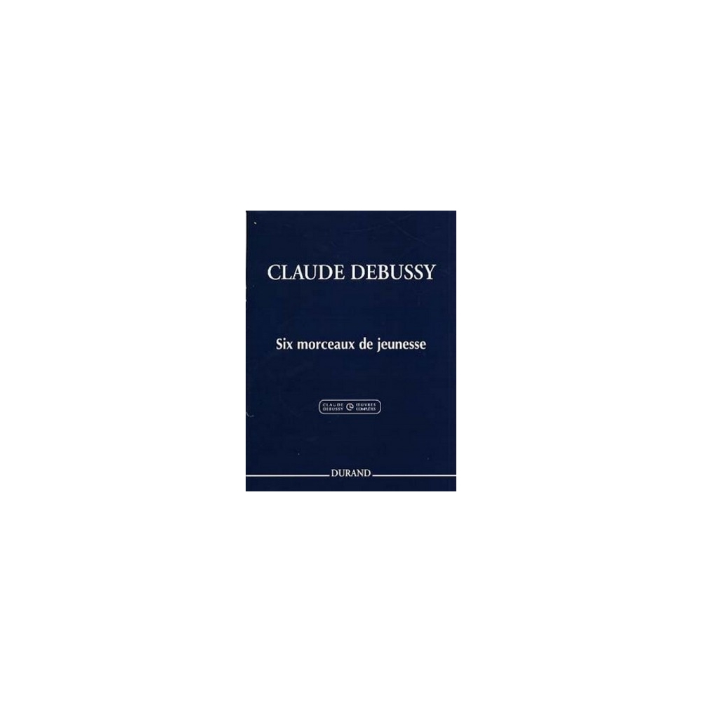 Debussy, Claude - Six morceaux de jeunesse