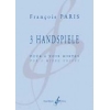 Paris, François - 3 Handspiele