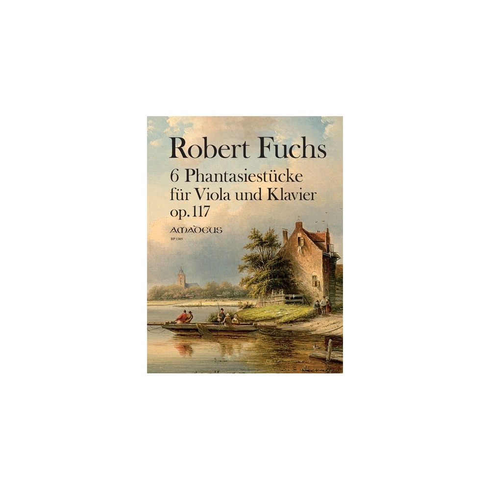 Fuchs, Robert - Six Fantasy Pieces Opus 117