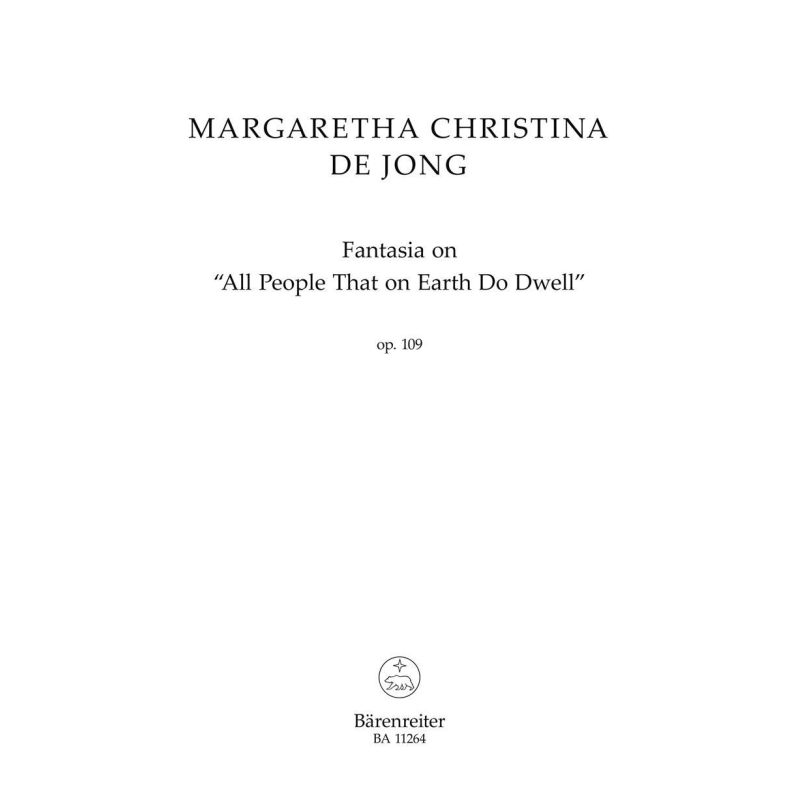 De Jong, M.C. - Fantasia on “All People That On Earth Do Dwell” (op. 109)