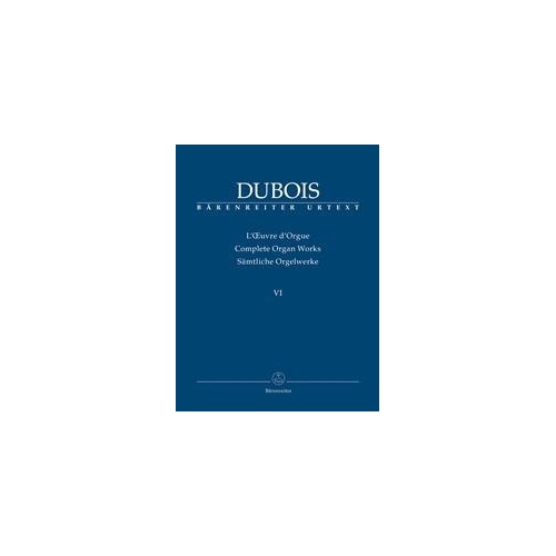 Dubois, Theodore - Organ Works, Volume Six