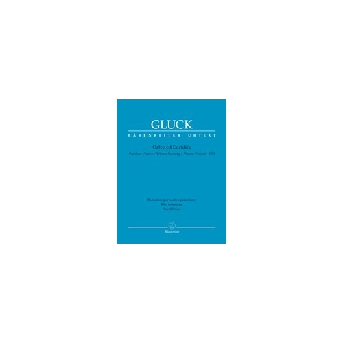 Gluck, Christoph Willibald (Ritter von) - Orpheus & Eurydice (Vienna Version)