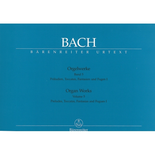 Bach J.S. - Organ Works Vol. 5: Preludes, Toccatas, Fantasias & Fugues (Part 1)