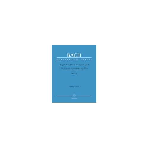 Bach, J S - Motet No.1: Singet dem Herrn ein neues Lied (BWV 225) (Urtext).