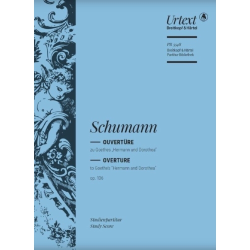 Schumann, Robert - Overture to Goethe's Hermann und Dorothea Op. 136