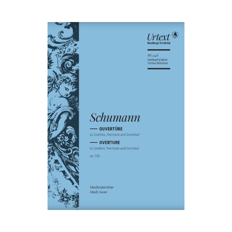 Schumann, Robert - Overture to Goethe's Hermann und Dorothea Op. 136