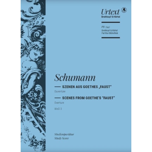 Schumann, Robert – Overture to Scenes from Goethe's “Faust” WoO 3