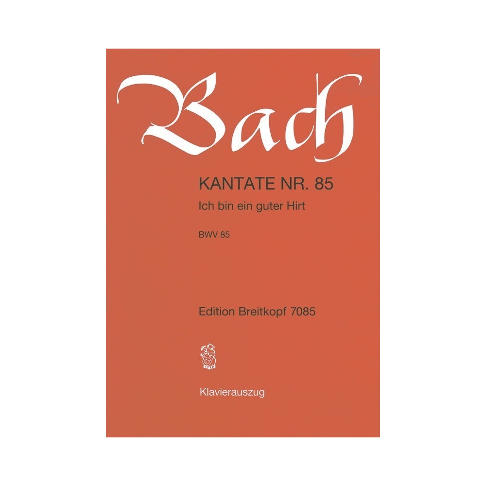 Bach, J.S - Cantata BWV 85 Ich bin ein guter Hirt BWV 85 