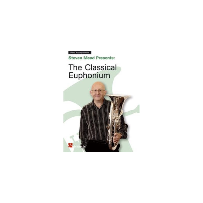 Steven Mead Presents: The Classical Euphonium