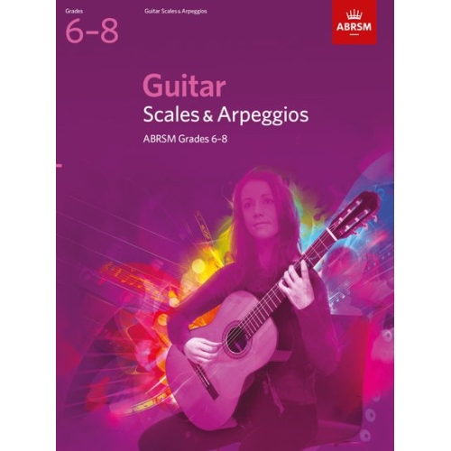 Guitar Scales and Arpeggios, Grades 6-8