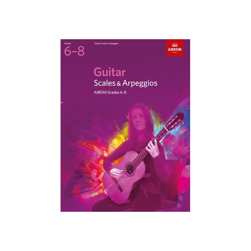 Guitar Scales and Arpeggios, Grades 6-8