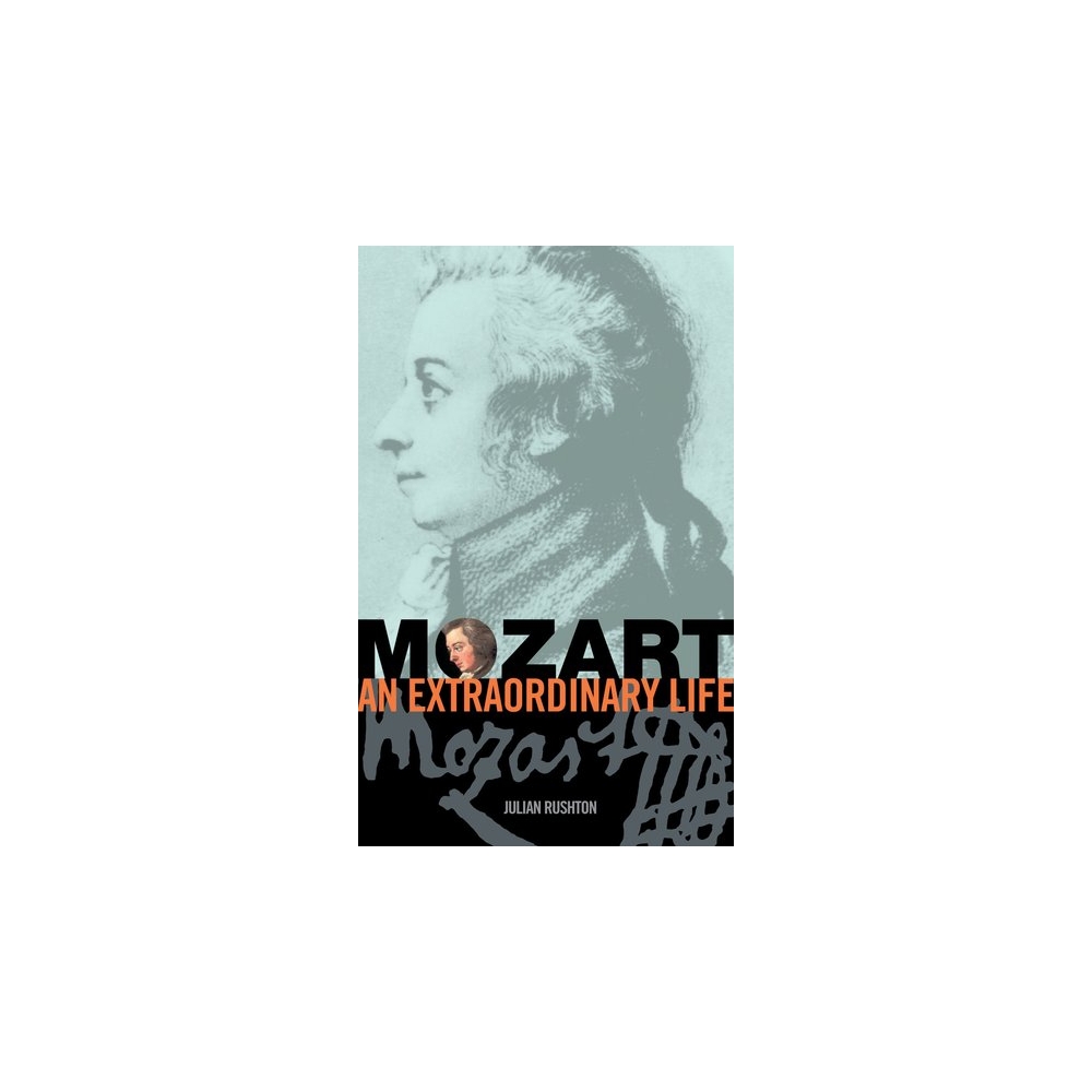Rushton, Julian - Mozart: An Extraordinary Life