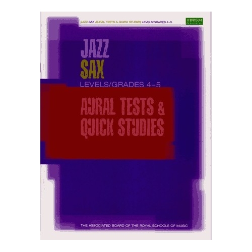 Jazz Sax Aural Tests & Quick Studies Levels/Grades 4 & 5