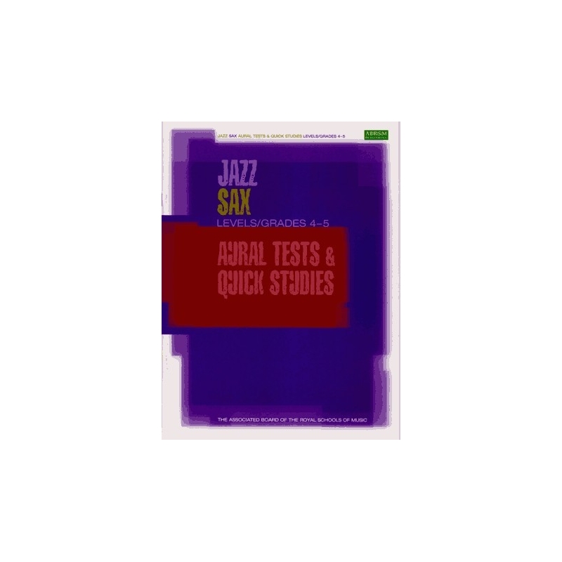 Jazz Sax Aural Tests & Quick Studies Levels/Grades 4 & 5