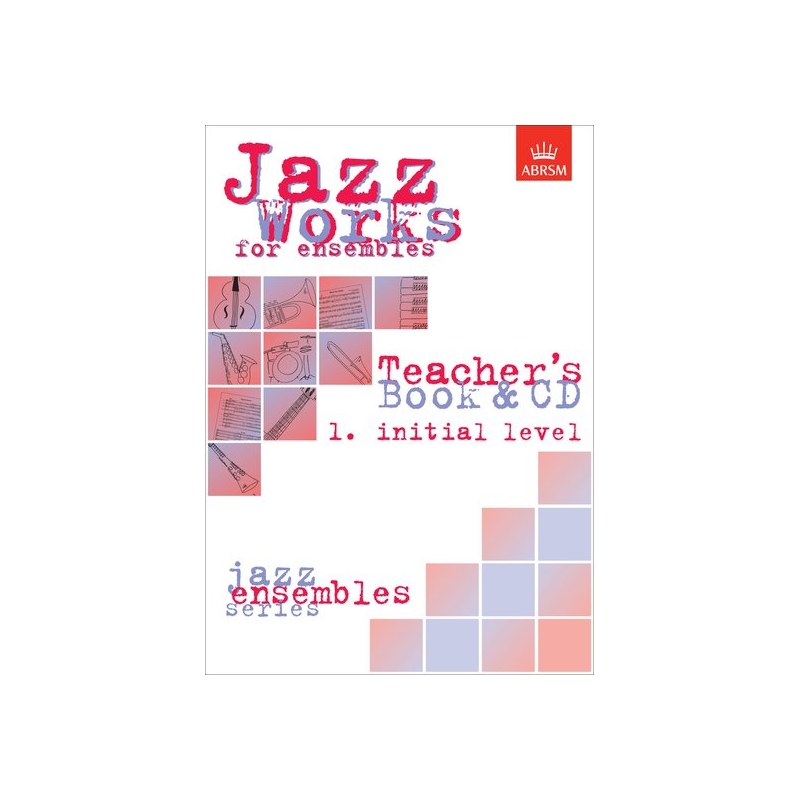 Jazz Works for ensembles,  1. Initial Level (Teacher's Book & CD)